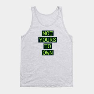 Fasbytes Not Yours To Own Green Tank Top